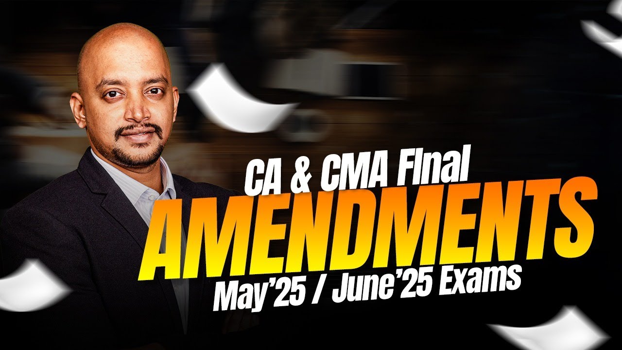CA & CMA Final | Amendments on IDT | May / June 25 Exams