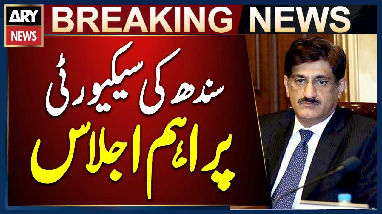 CM Sindh Chairs High Level Security Meeting