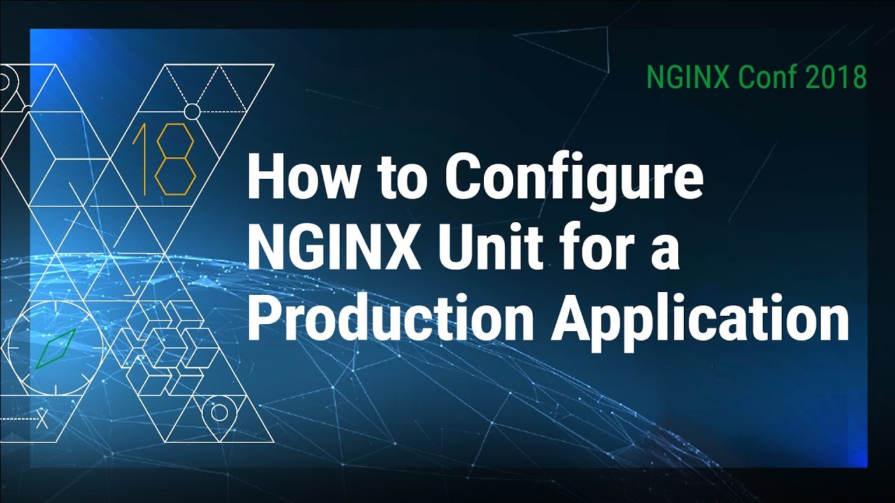 How to Configure NGINX Unit for a Production Application