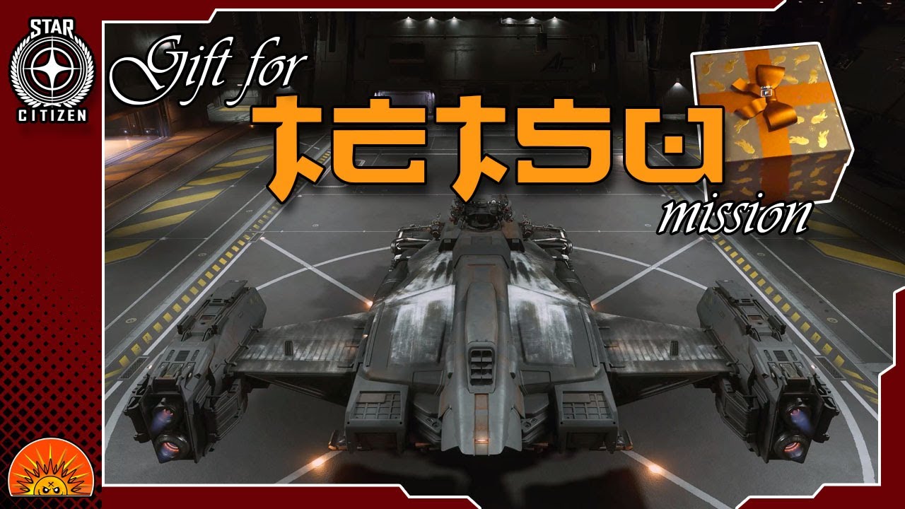 Star Citizen: Gift for Tetsu Mission??