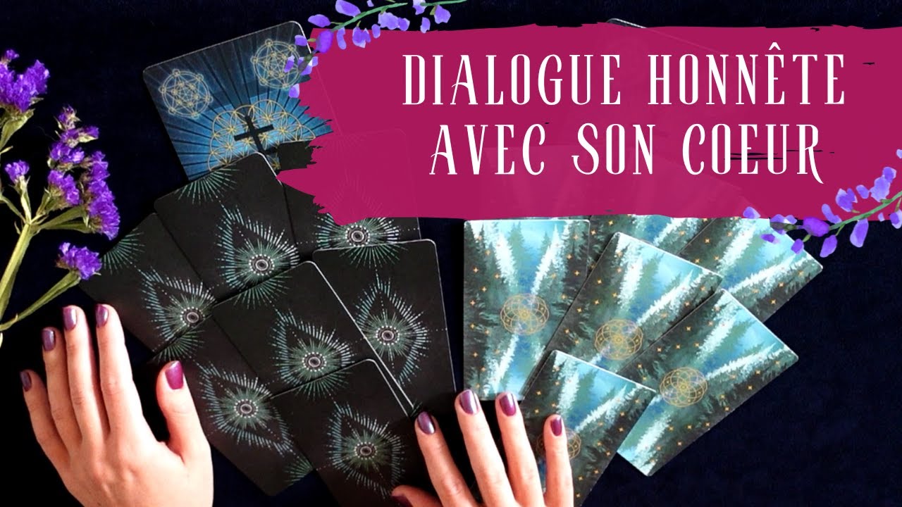 DIALOGUE HONNÊTE AVEC SON CŒUR / HONEST DIALOGUE WITH HIS/HER HEART - Tirage de Tarot à choix