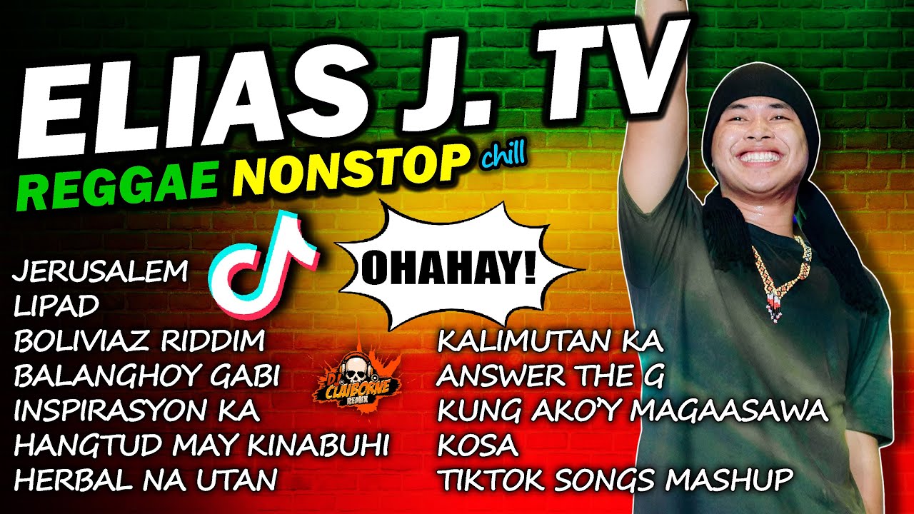 ELIAS J. TV REGGAE SONGS NONSTOP | Elias J. TV Band ✘ DJ Claiborne Remix