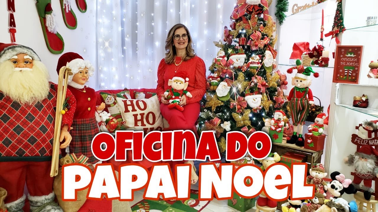 MINHA DECORAÇÃO DE NATAL 2021 - OFICINA DO PAPAI NOEL