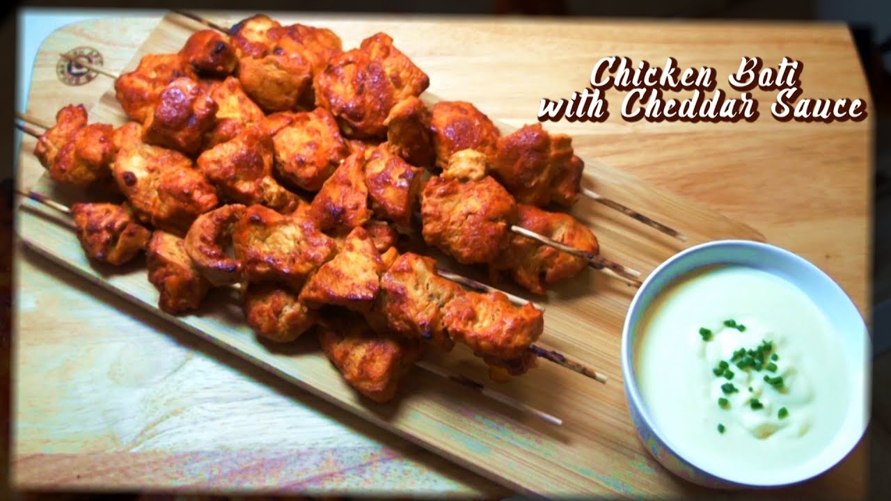 How to make Chicken Boti with Cheddar Sauce