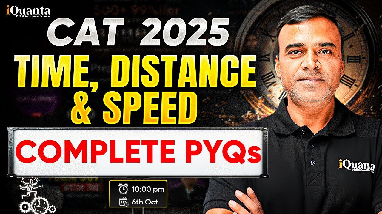 CAT 2025 Quant Preparation | Complete Time Speed Distance PYQs & Shortcuts