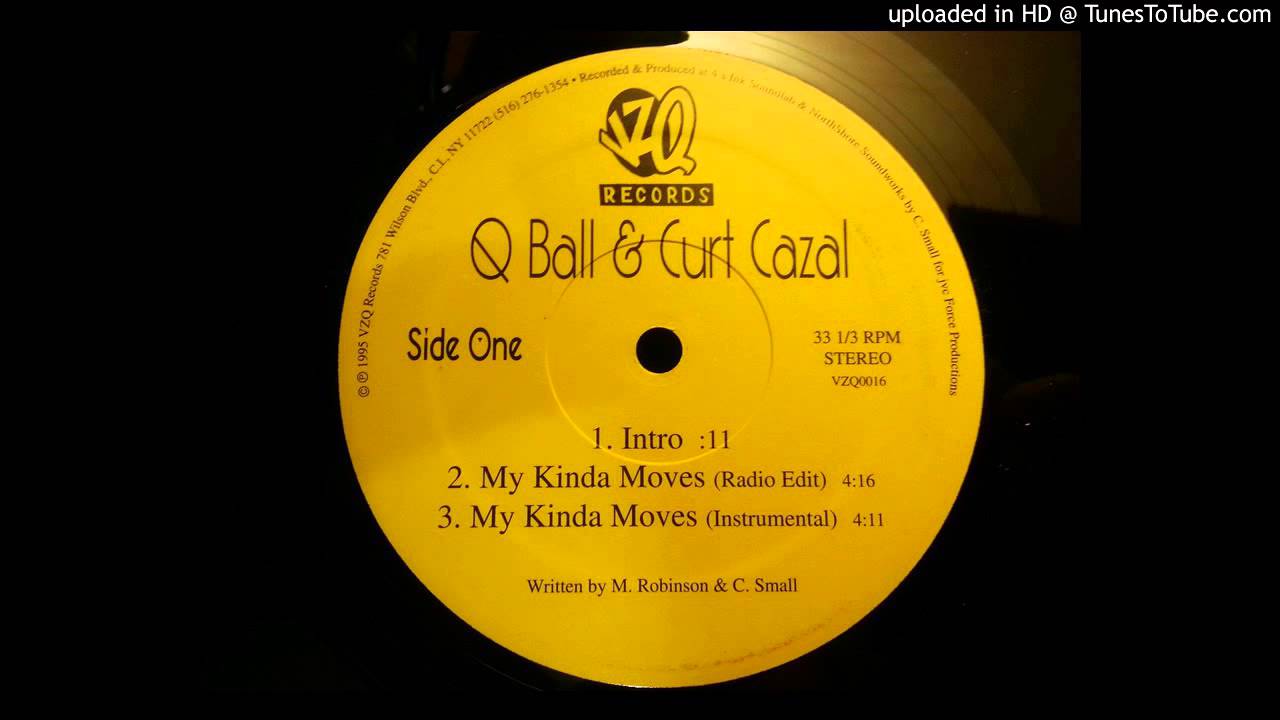 Q Ball & Curt Cazal - My Kinda Moves