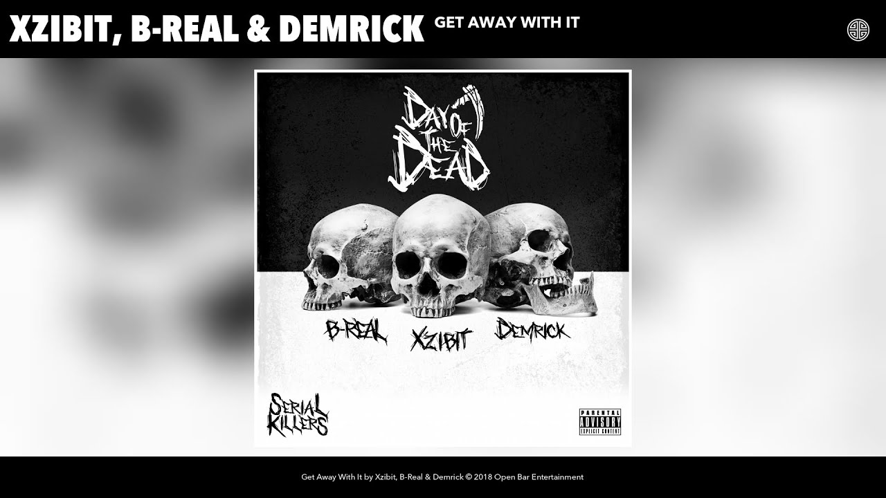 Xzibit, B-Real & Demrick - Get Away With It (Audio)