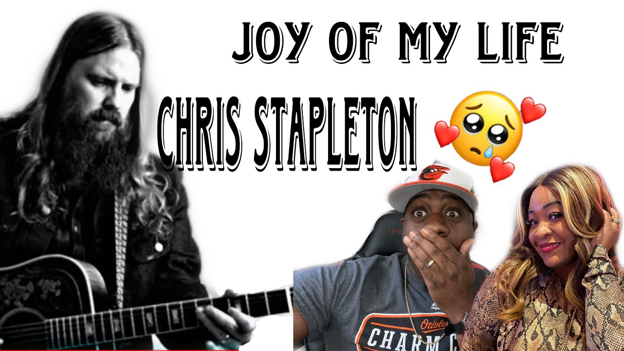THIS IS BEAUTIFUL!!!  CHRIS STAPLETON - JOY OF MY LIFE (REACTION)