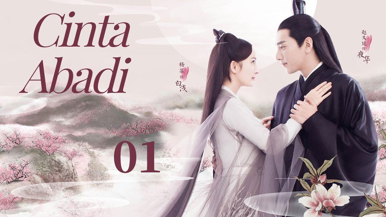 Cinta Abadi 01丨Drama Fantasi Romantis Terbaik yang Wajib Nonton!