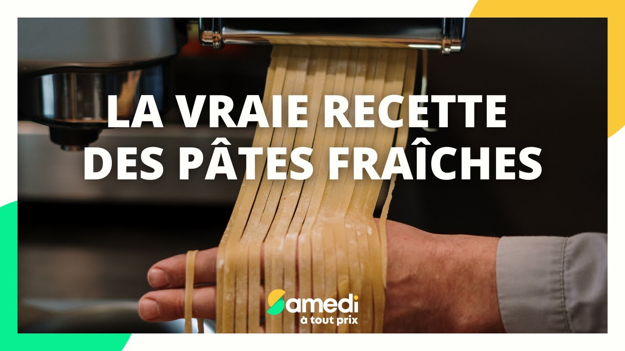 La vraie recette des p&acirc;tes fra&icirc;ches - Samedi &agrave; tout prix