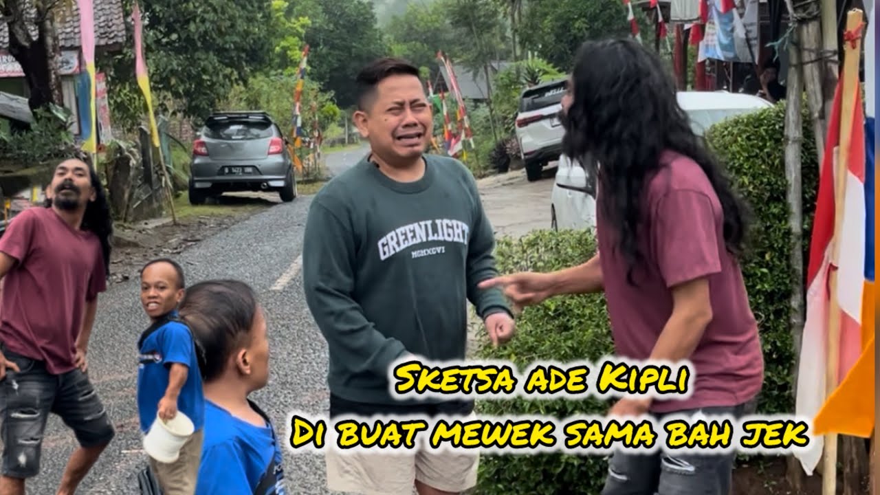 Sketsa ade Kipli mewek gara gara mang jek 