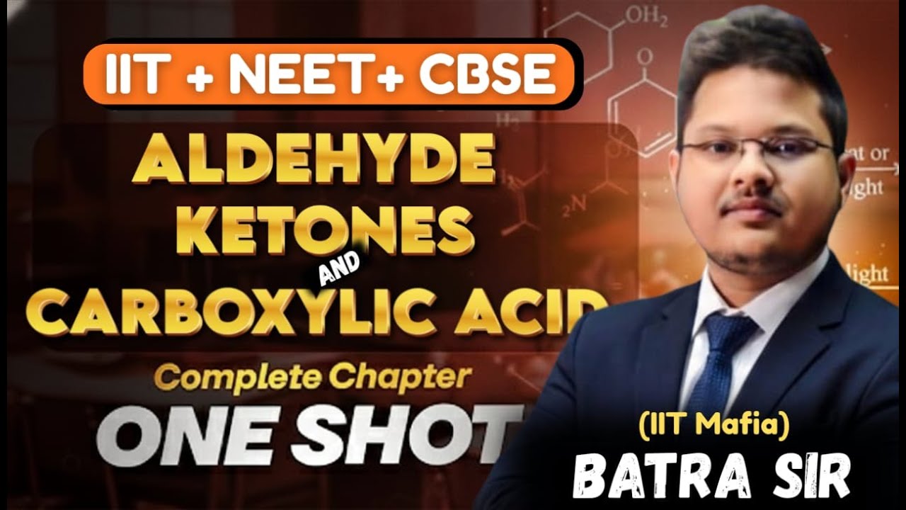ALDEHYDE ,KETONE & CARBOXYLIC ACID { JEE + NEET + CBSE } ONE SHOT REVISION ,, BATRA SIR