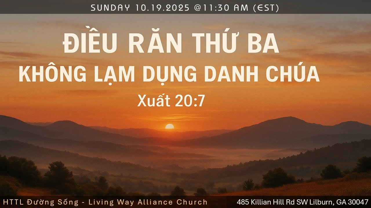 ĐIỀU RĂN THỨ BA - KHÔNG LẠM DỤNG DANH CHÚA (Xuất 20:7) - Chương Trình Thờ Phượng Chúa 10.19.2025