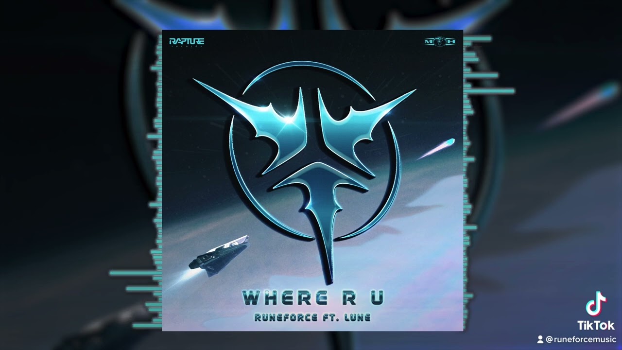 Runeforce ft Lune  Where R U