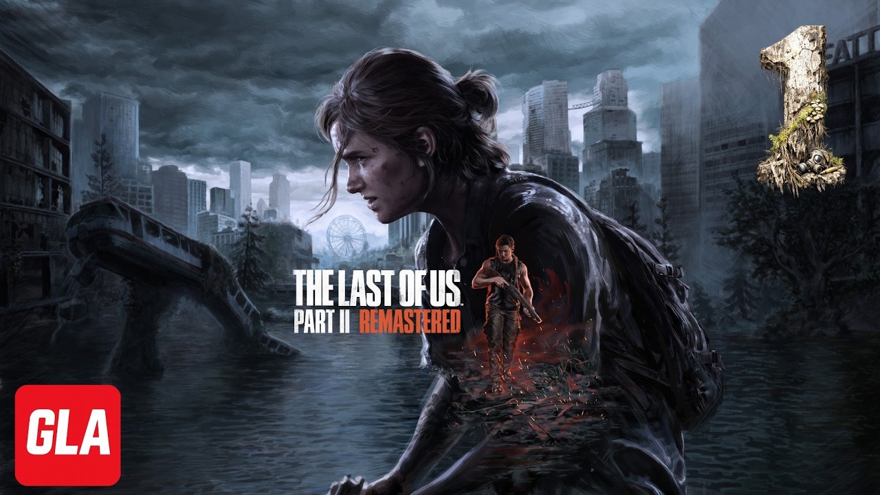 The Last of Us Part II Remastered (Одни из нас 2) —  Прохождение на PC  #1