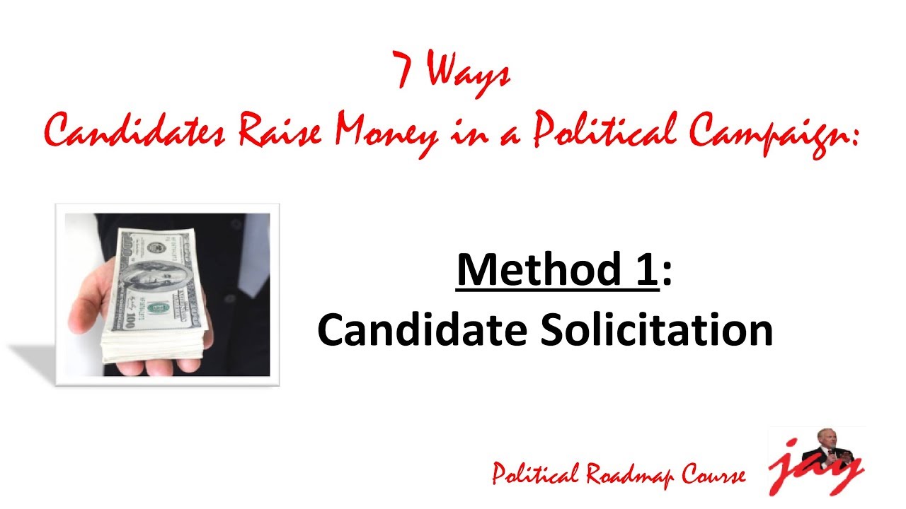 How to Raise Money in a Political Campaign: Candidate Solicitation