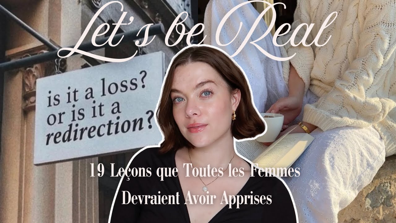 Let's Be Real: 19 choses à savoir dans ta vingtaine/trentaine