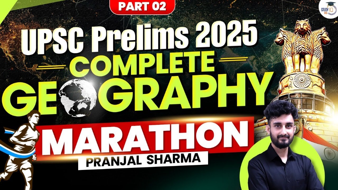 Complete Geography for UPSC Prelims 2025 | Geography Marathon Part 02 | StudyIQ IAS