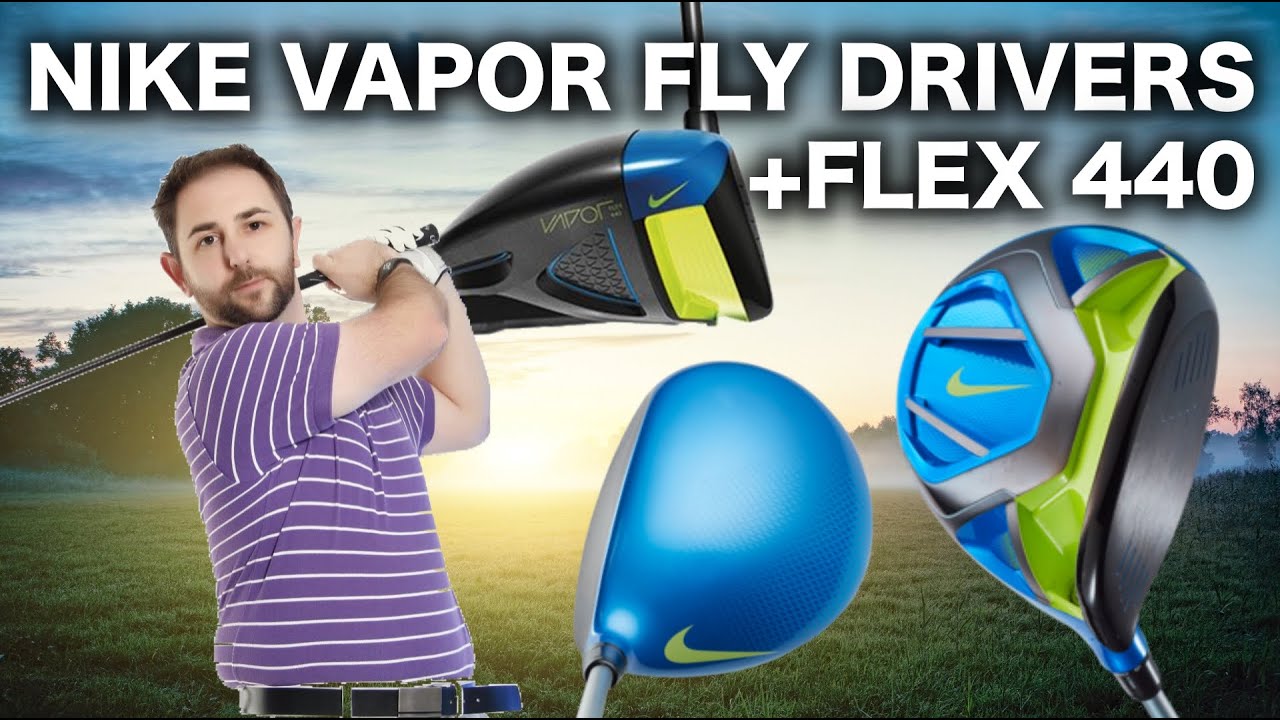 NIKE VAPOR FLY + FLEX 440 DRIVERS TESTED BY MID HANDICAP GOLFER