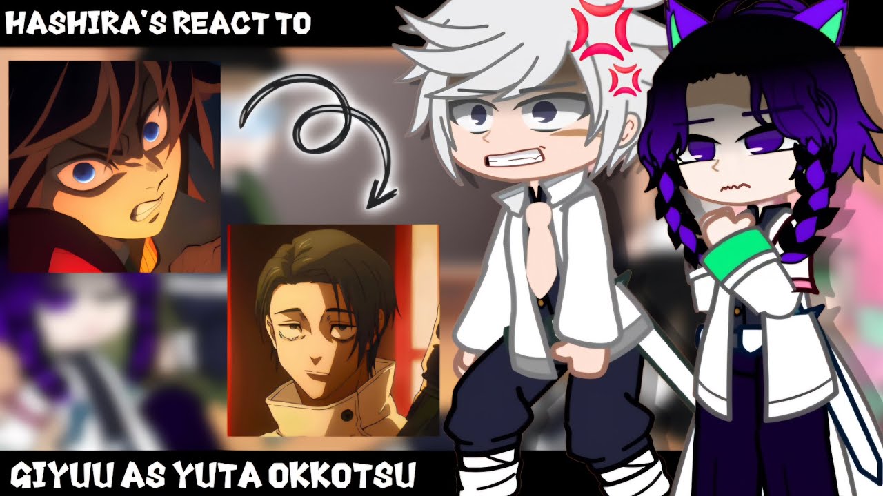 Hashira's React To Giyuu as Yuta Okkotsu ||GachaClub|| ||Demon Slayer||
