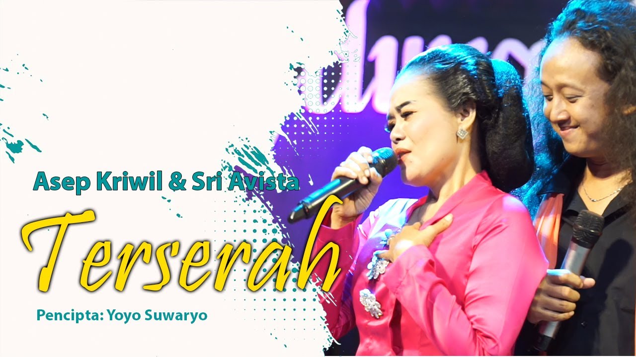 TERSERAH - ASEP KRIWIL & SRI AVISTA