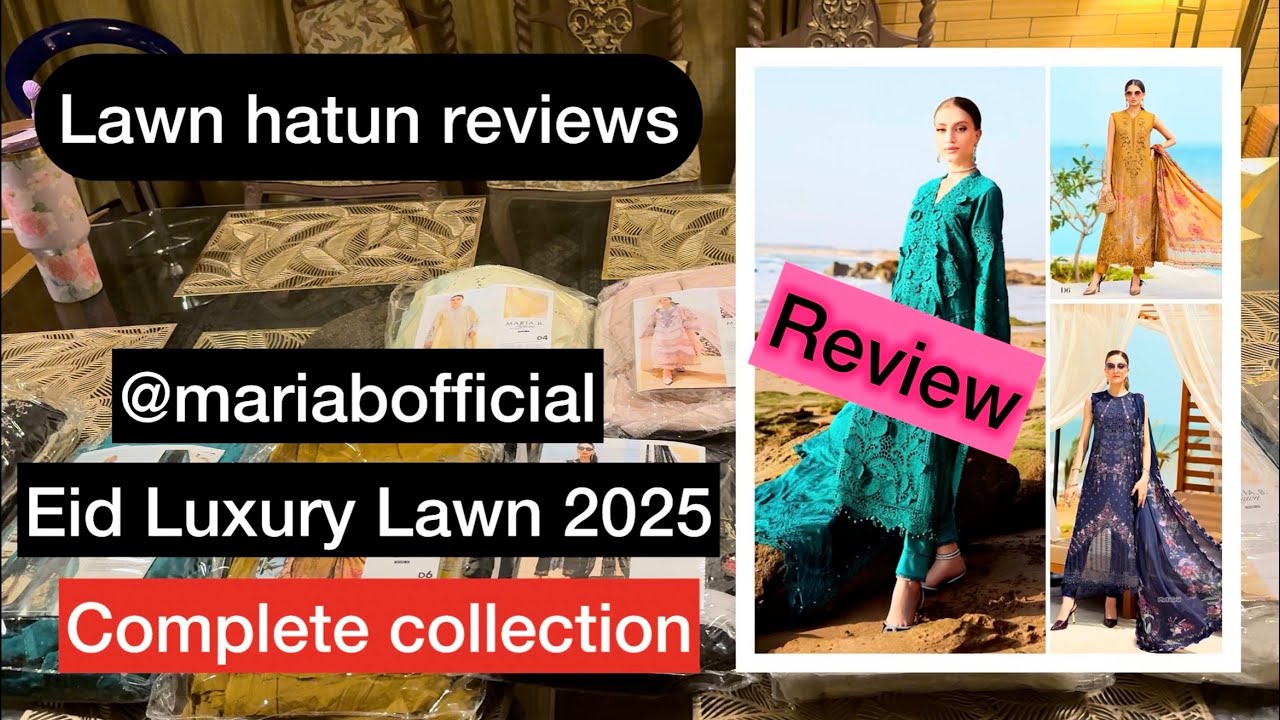 Maria b eid luxury lawn 2025 | lawn hatun reviews