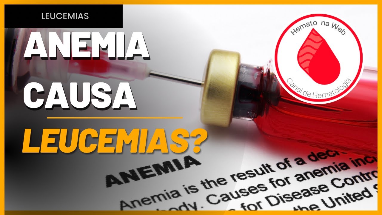 ANEMIA causa LEUCEMIA? | Geydson Cruz; MD,MSc