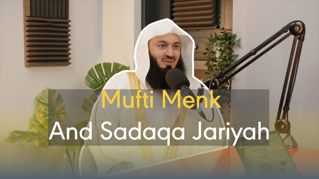 Creating Everlasting Good Deeds? Mufti Menk on Waqf and Sadaqah Jariyah