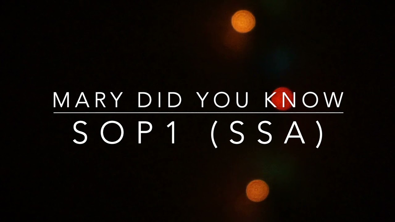 Mary Did You Know by Pentatonix SSA (Soprano 1 part)