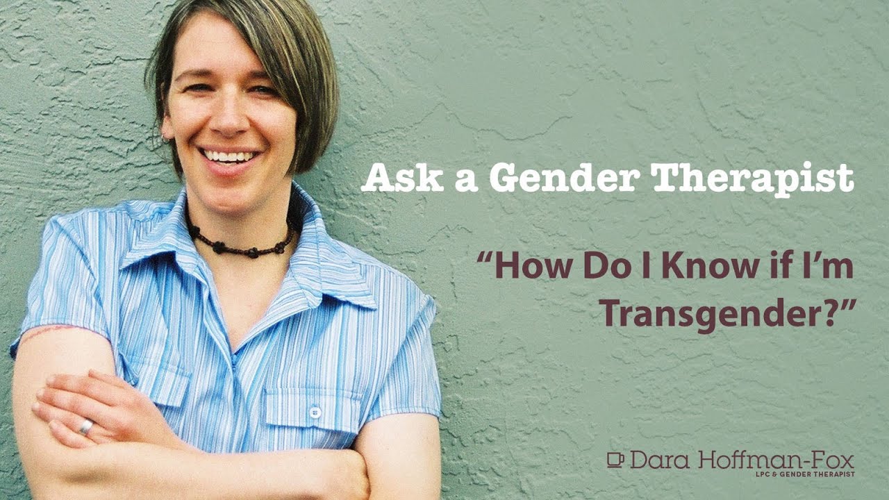 How Do I Know If I'm Transgender?