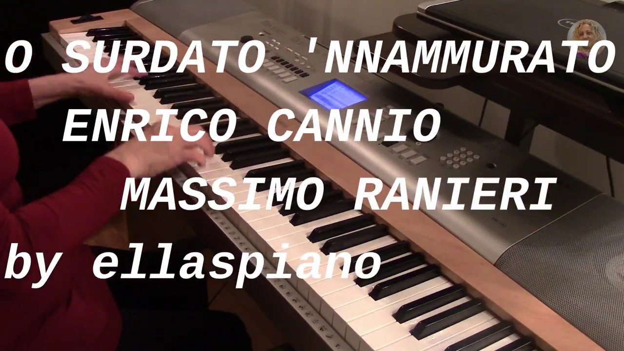 'O SURDATO 'NNAMURATO / ENRICO CANNIO / MASSIMO RANIERI /piano cover