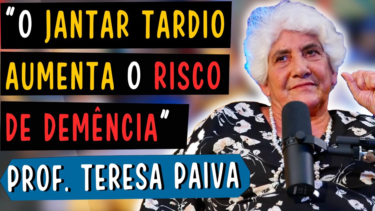 O JANTAR TARDIO AUMENTA O RISCO DE DEMÊNCIA - PROF. TERESA PAIVA & RITA CRUZ
