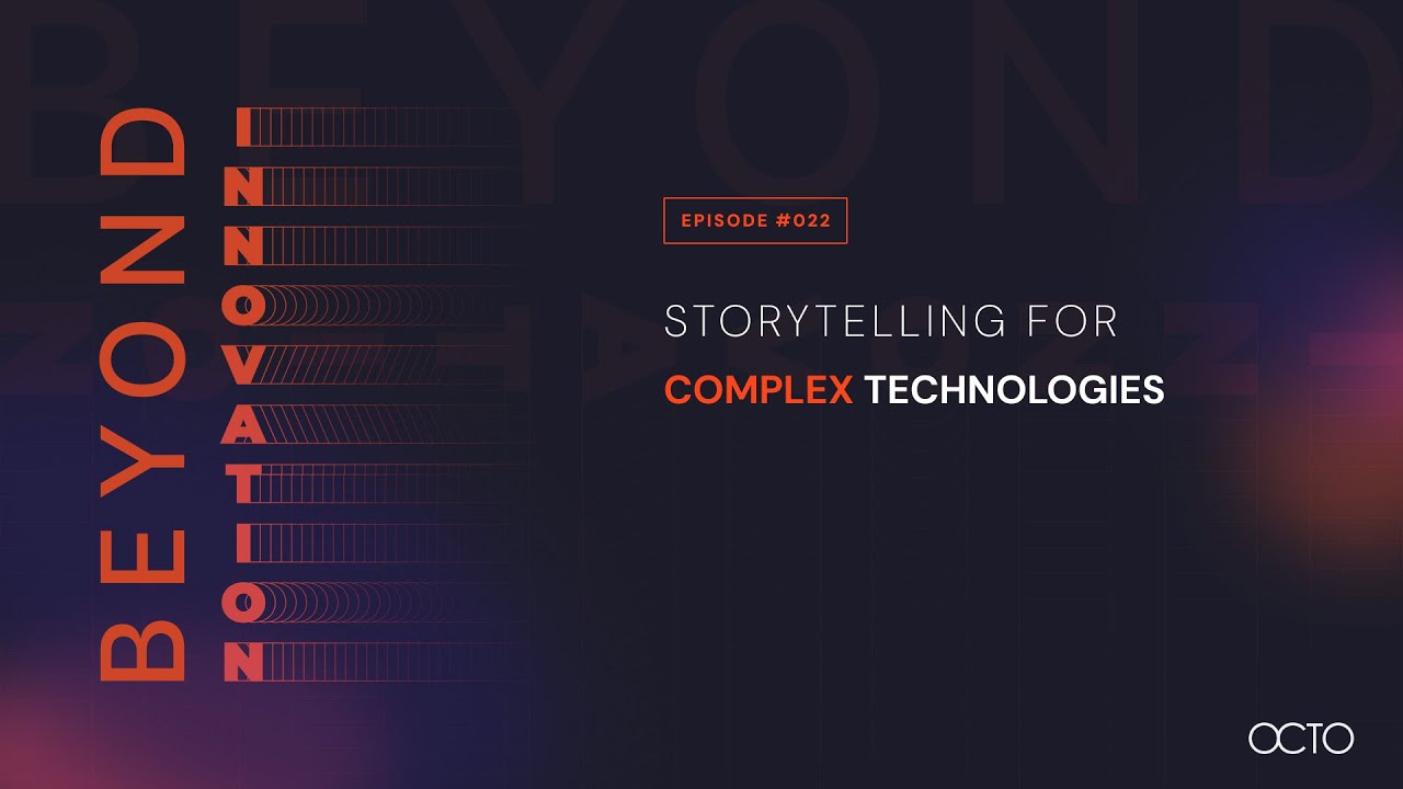 Storytelling for complex technologies