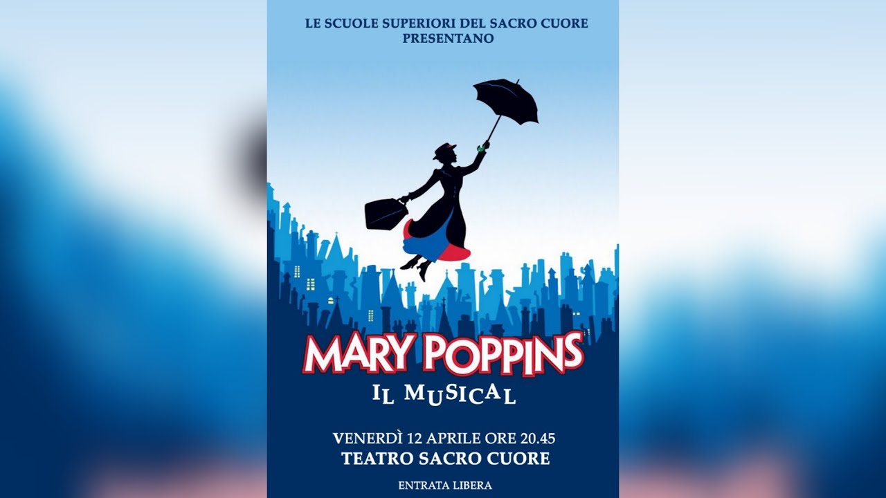 Mary Poppins - Musical 2019 scuole superiori Sacro Cuore Modena