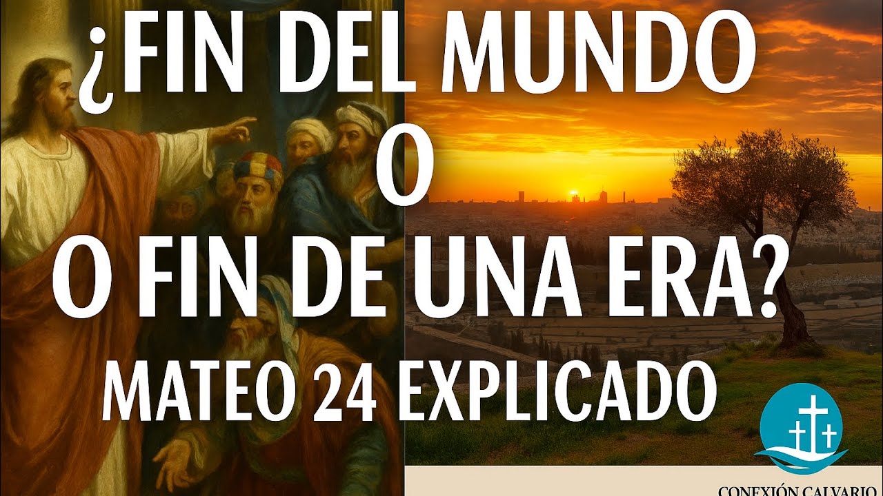 Ps. Gilberto Rufat | &iquest;Fin del mundo o fin de una era? Mateo 24 explicado | Conexi&oacute;n Calvario-NOLA