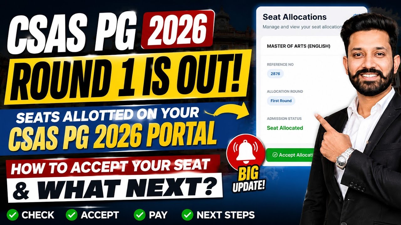 CSAS PG 2026 Round 1 it OUT | SEATS Alloted in CSAS PG Portal - How to Accept & Upgrade Your Seat?