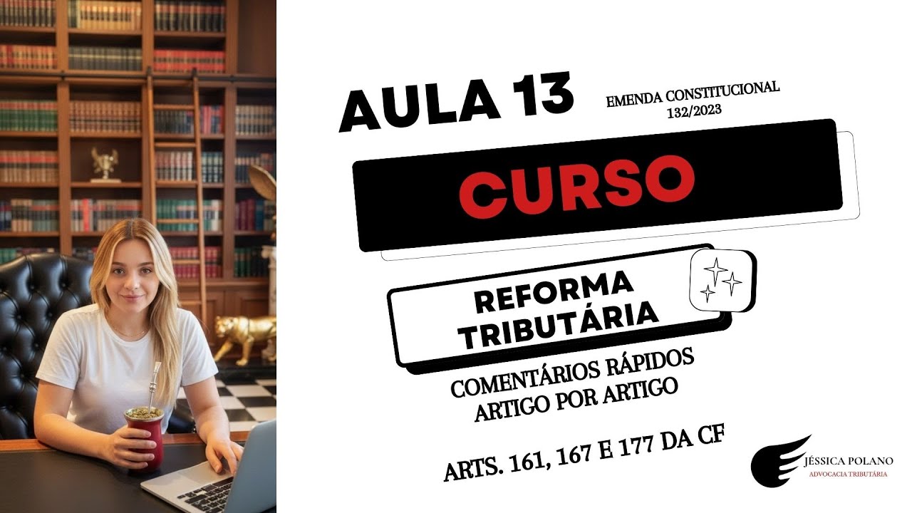 Aula 13   Curso Reforma Tributária EC 132 2023