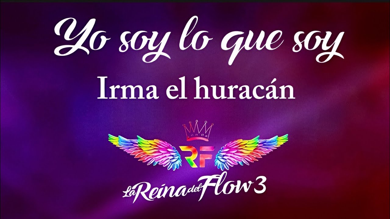 La Reina del Flow 3 &ndash; Yo Soy Lo Que Soy (Letra) | Irma