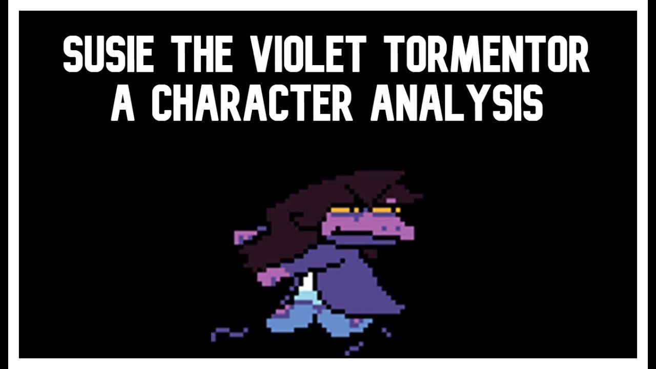 Susie the Violet Tormentor: Deltarune character analysis (Deltarune Theory/Discussion)