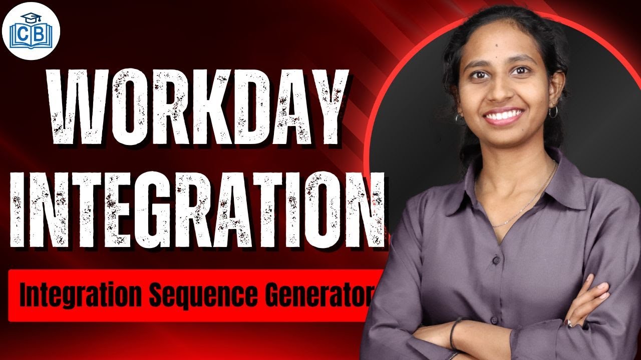 Integration Sequence Generators in Workday Integration | Workday Integration Course | CyberBrainer