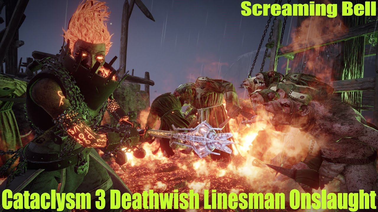 Cataclysm 3 Deathwish Linesman Onslaught (Tourney Balance)- Screaming Bell (Unchained)