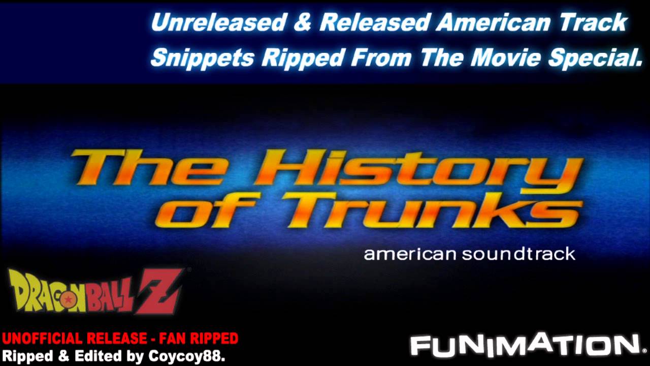 The History Of Trunks - [Soundtrack Snippet Rips]