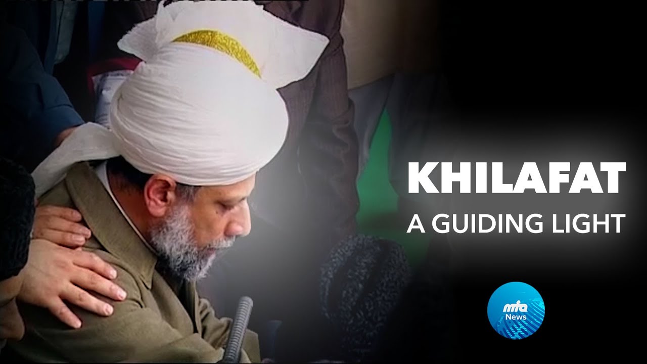 Khilafat: A Guiding Light [MTA News Special]