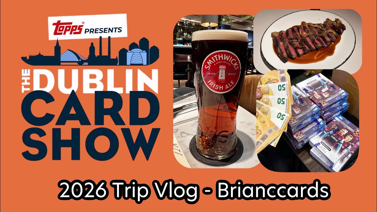 2026 Dublin Card Show Vlog - Ireland is now an Annual Tradition!