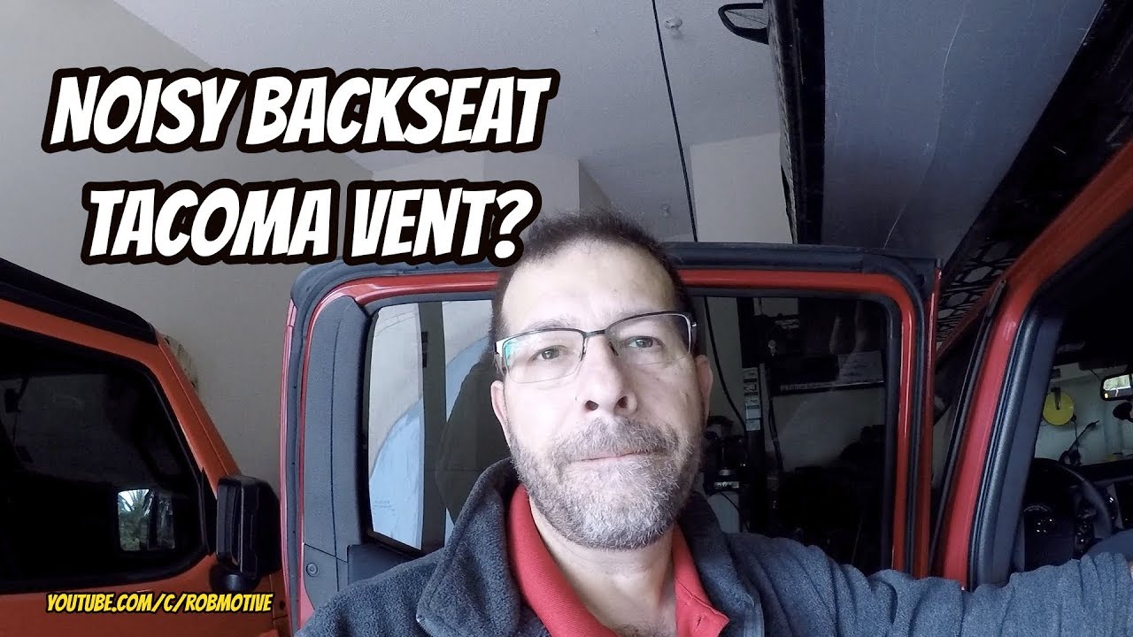 Noisy Backseat Tacoma Vent?