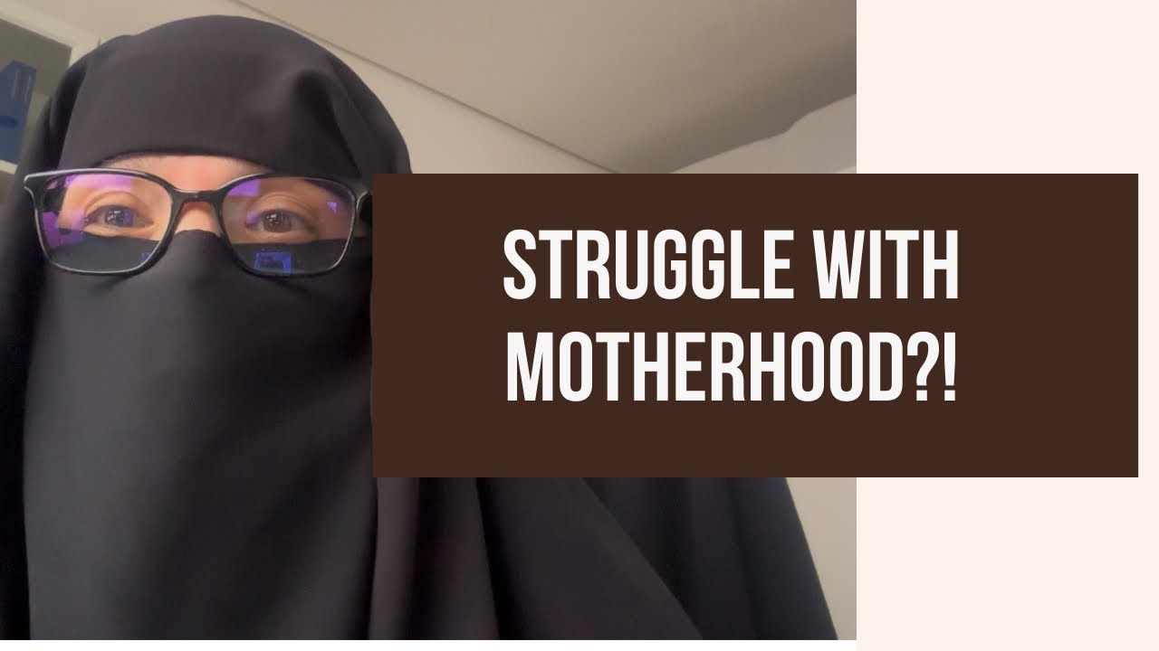 Struggling Being A Mom - Help For Muslim Mothers!