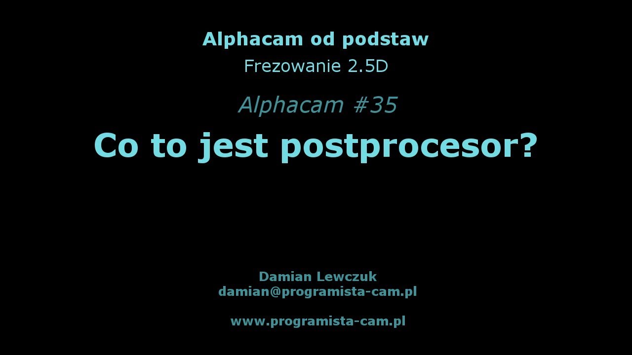 Co to jest postprocesor? - Alphacam #35