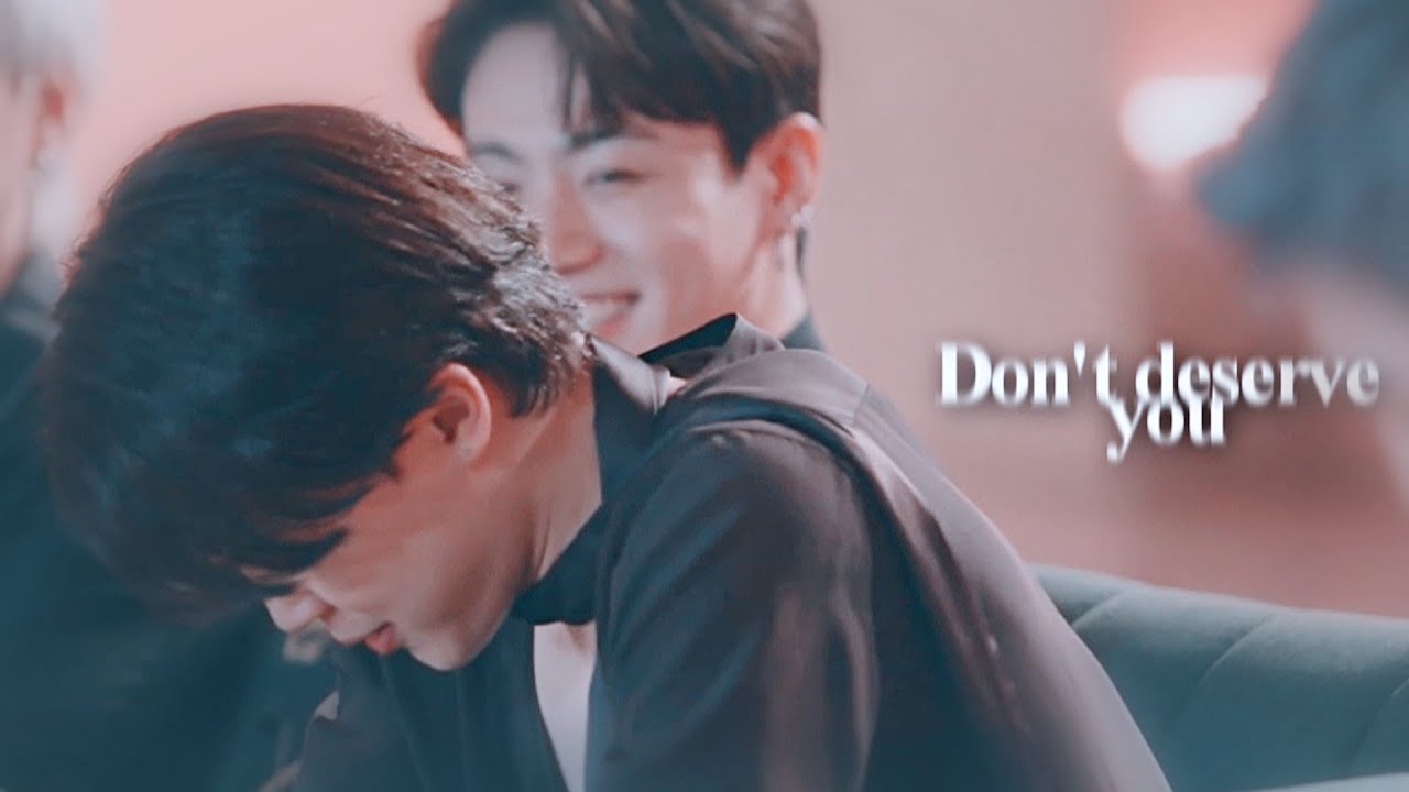 Jikook | Don't deserve you