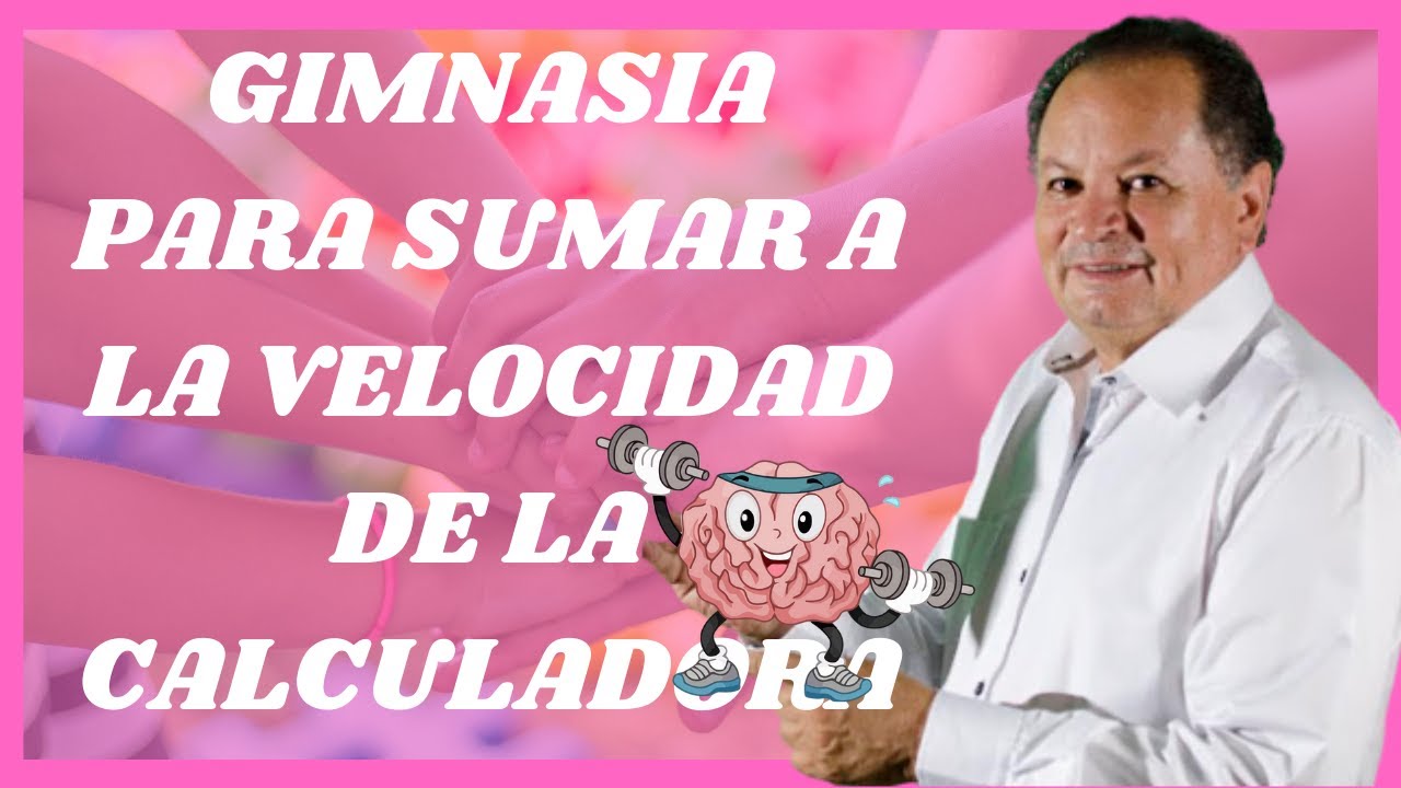 Gimnasia para Sumar a la Velocidad de la Calculadora