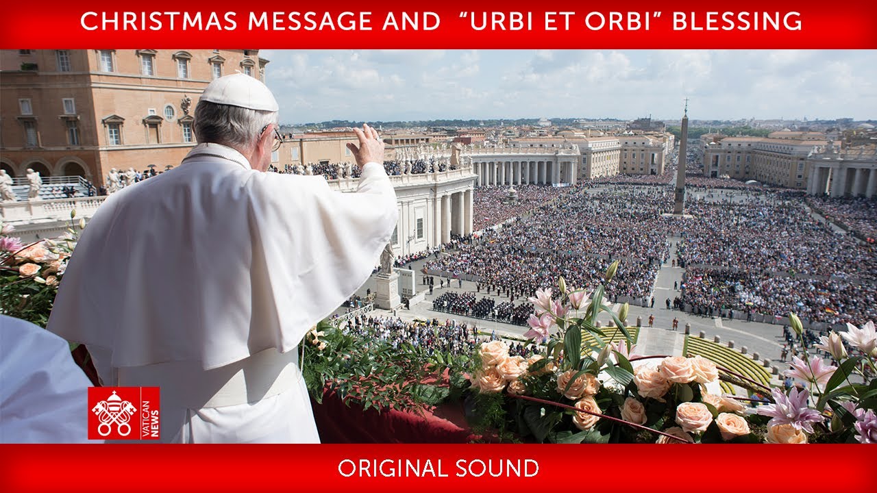 25 December 2022 Christmas Message and “Urbi et Orbi” Blessing Pope Francis